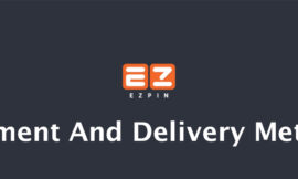 EZ PIN Payment and Delivery Methods; Easy, Fast and Secure