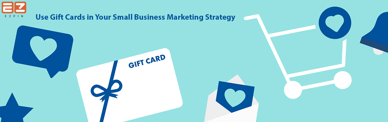 You are currently viewing Use Gift Cards in Your Small Business Marketing Strategy
